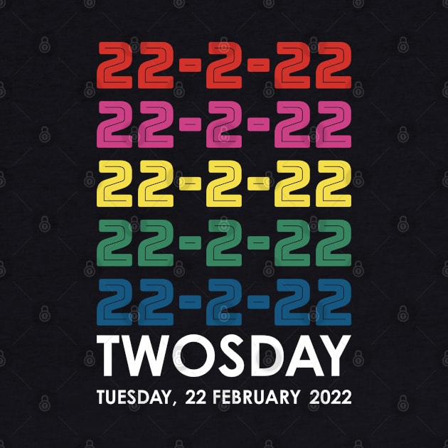 Twosday 2-22-22 Tuesday February 22 2022 Stacked Colors by DPattonPD